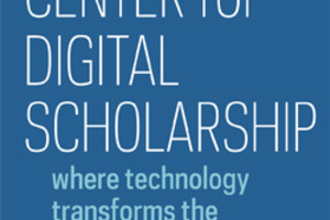 Center for Digital Scholarship to host open house on Feb. 18 & 19