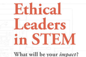 Ethical Leaders in STEM: Announcing the Second Cohort of Leadership Fellows