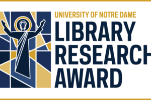 2023 University of Notre Dame Library Research Award